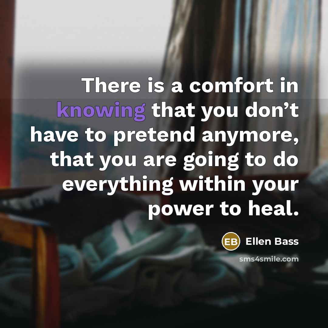 “There is a comfort in knowing that you don’t have…” quote by Ellen Bass