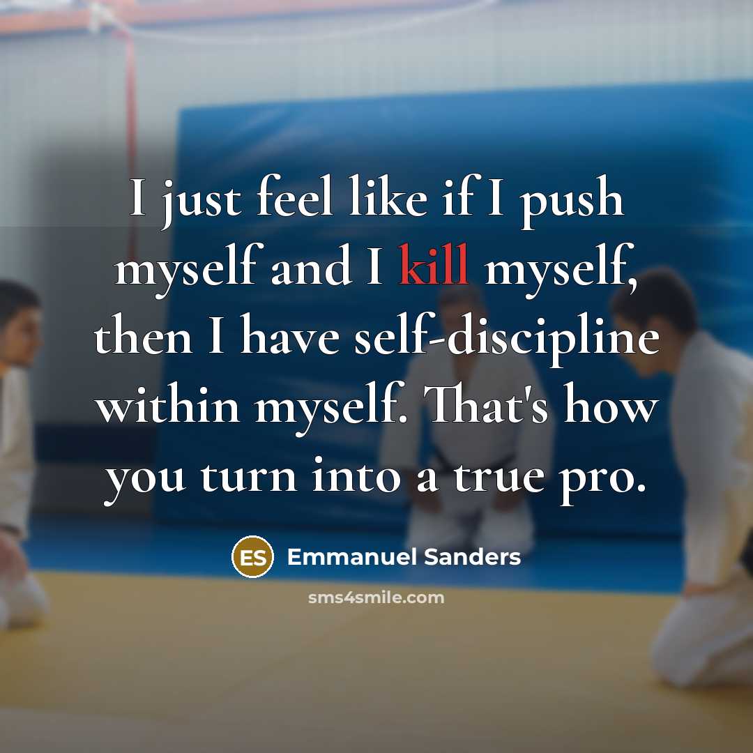 “I just feel like if I push myself and I…” quote by Emmanuel Sanders