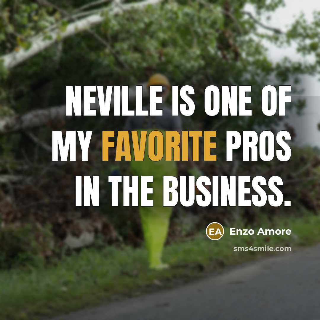 “Neville is one of my favorite pros in the business.…” quote by Enzo Amore