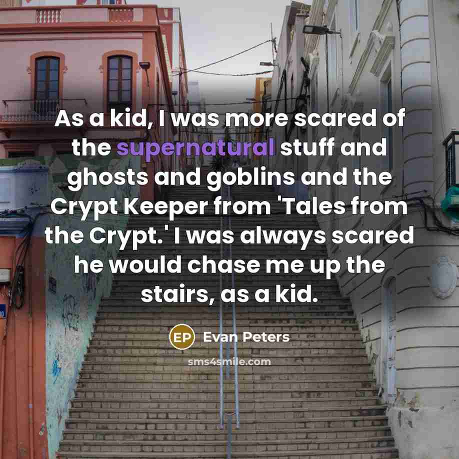 “As a kid, I was more scared of the supernatural…” quote by Evan Peters