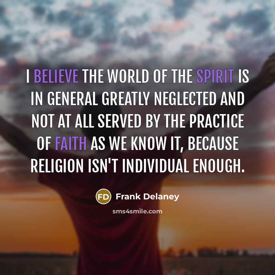 “I believe the world of the spirit is in general…” quote by Frank Delaney