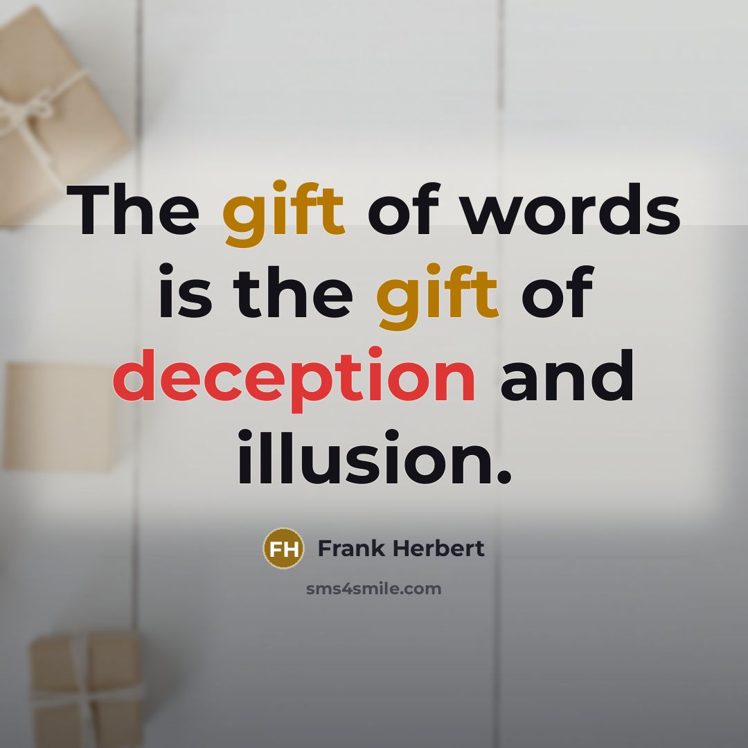 “The gift of words is the gift of deception and…” quote by Frank Herbert