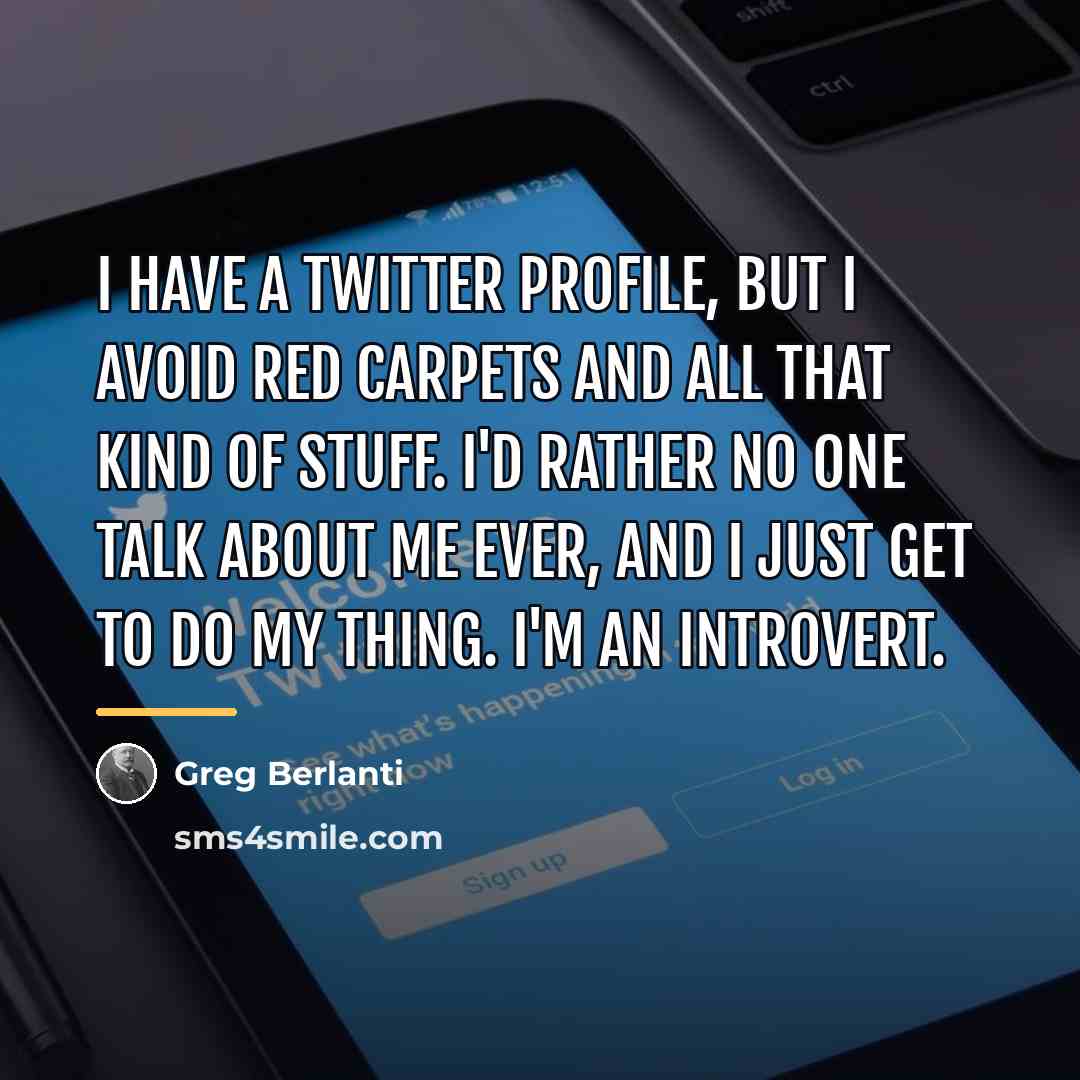 “I have a Twitter profile, but I avoid red carpets…” quote by Greg Berlanti