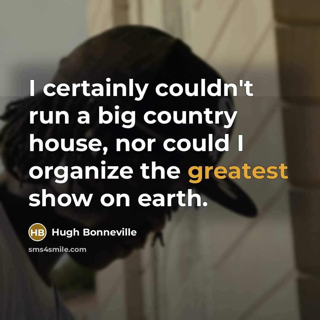 “I certainly couldn't run a big country house, nor could…” quote by Hugh Bonneville