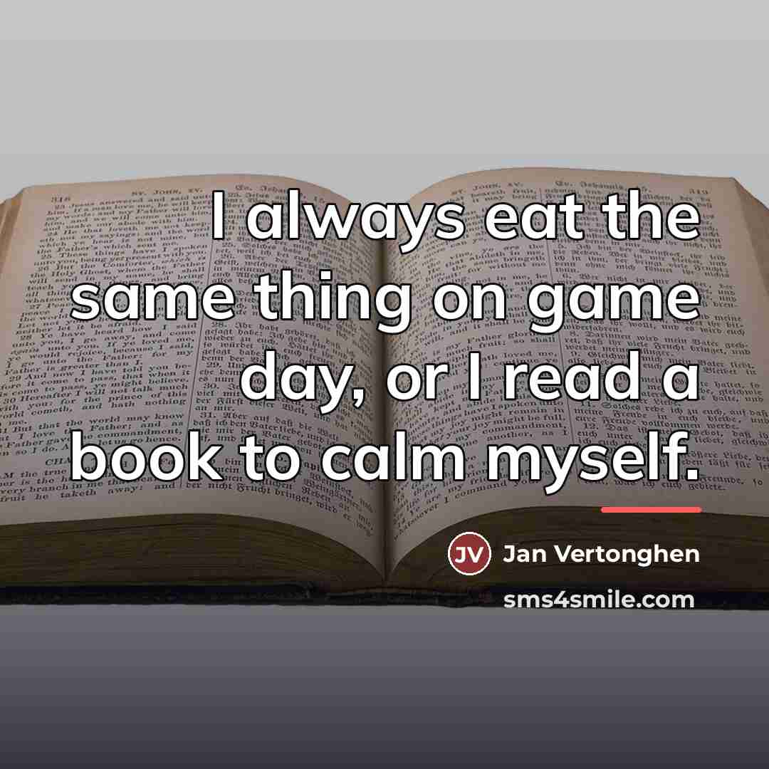 “I always eat the same thing on game day, or…” quote by Jan Vertonghen