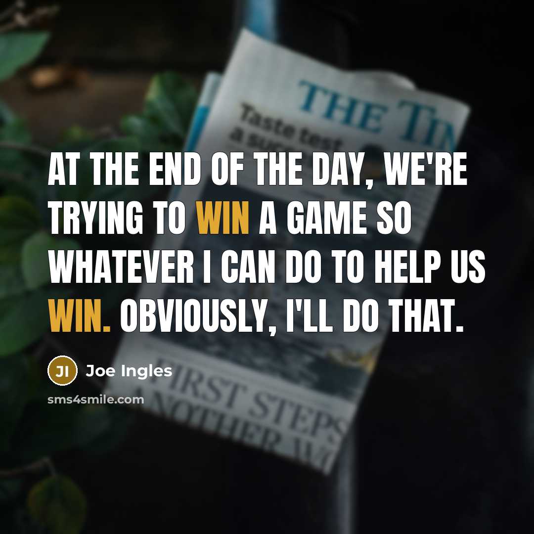 “At the end of the day, we're trying to win…” quote by Joe Ingles
