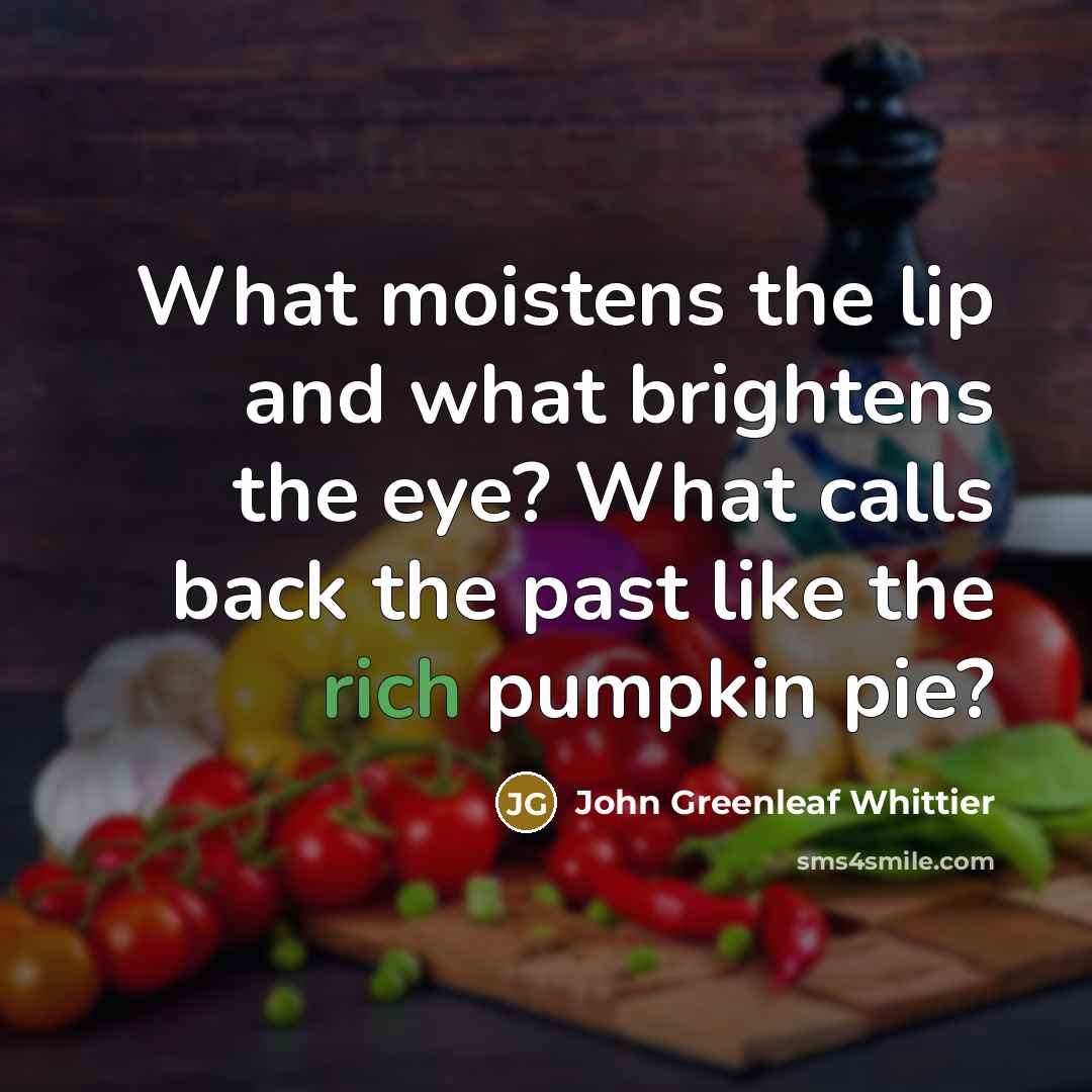 “What moistens the lip and what brightens the eye? What…” quote by John Greenleaf Whittier