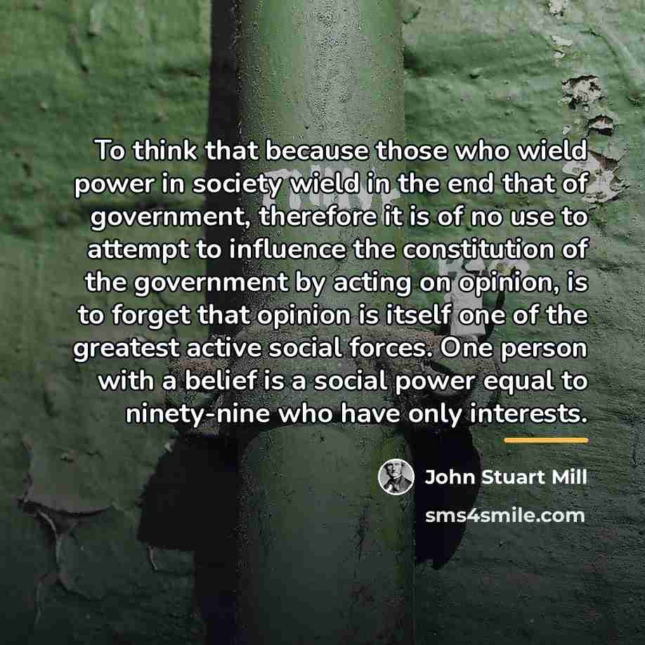 “To think that because those who wield power in society…” quote by John Stuart Mill