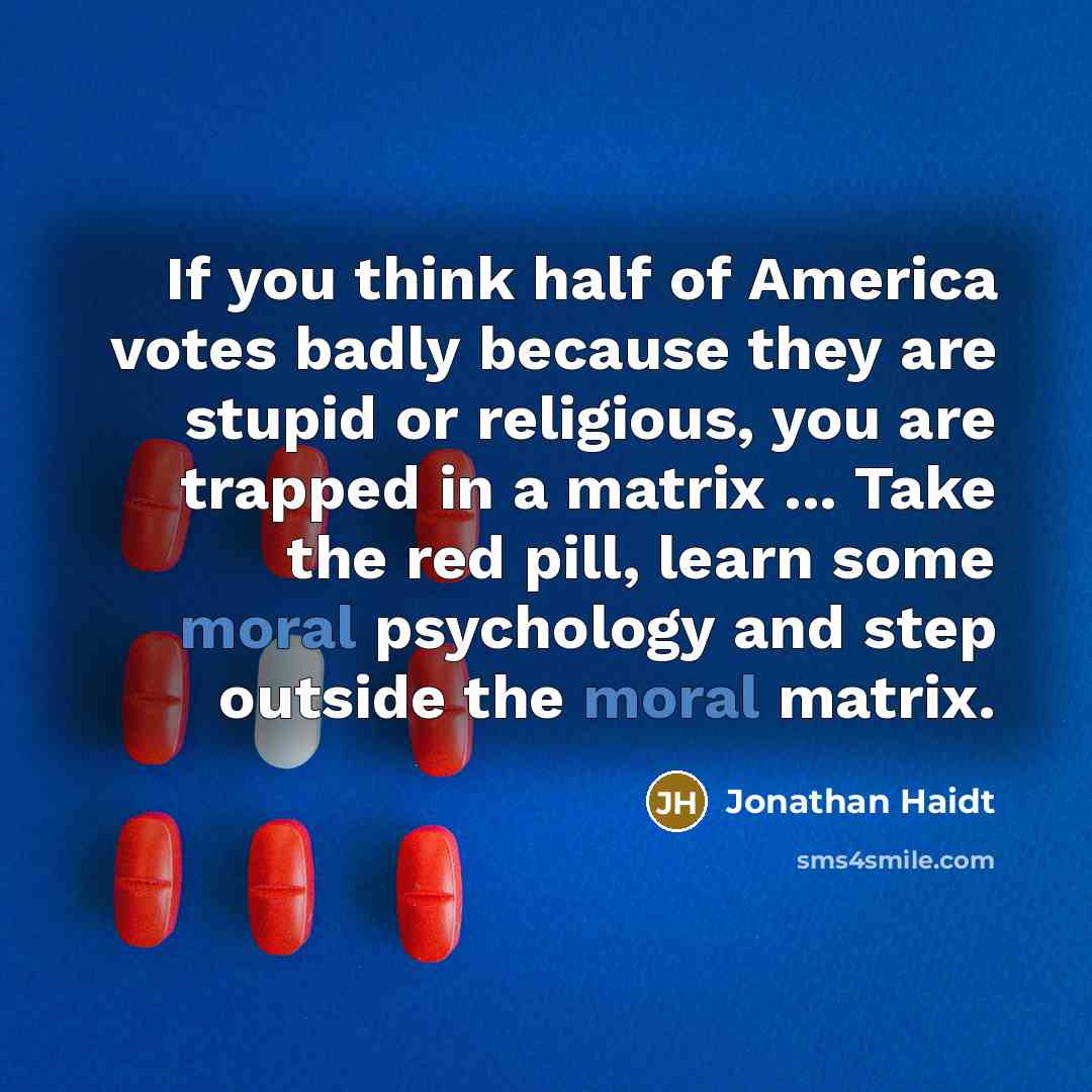“If you think half of America votes badly because they…” quote by Jonathan Haidt