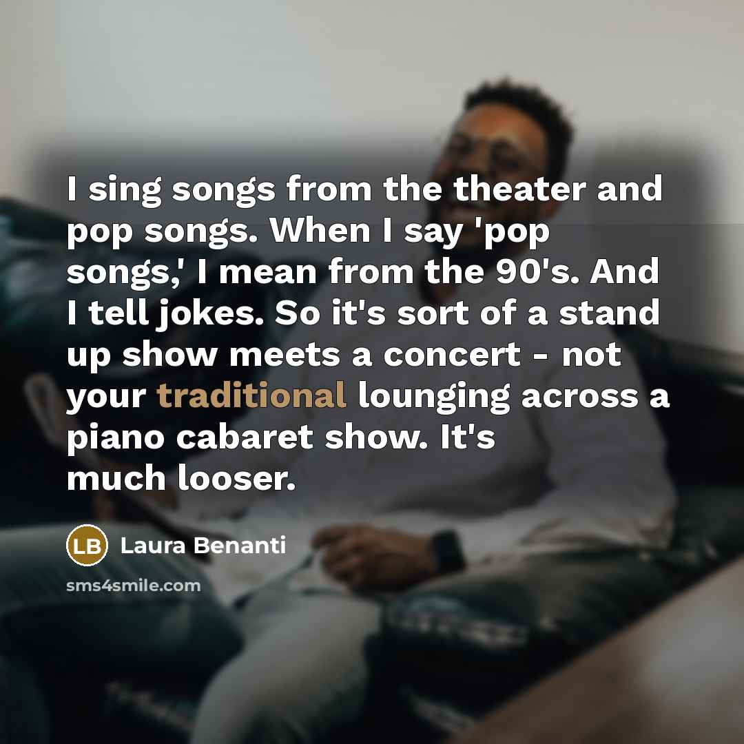 “I sing songs from the theater and pop songs. When…” quote by Laura Benanti