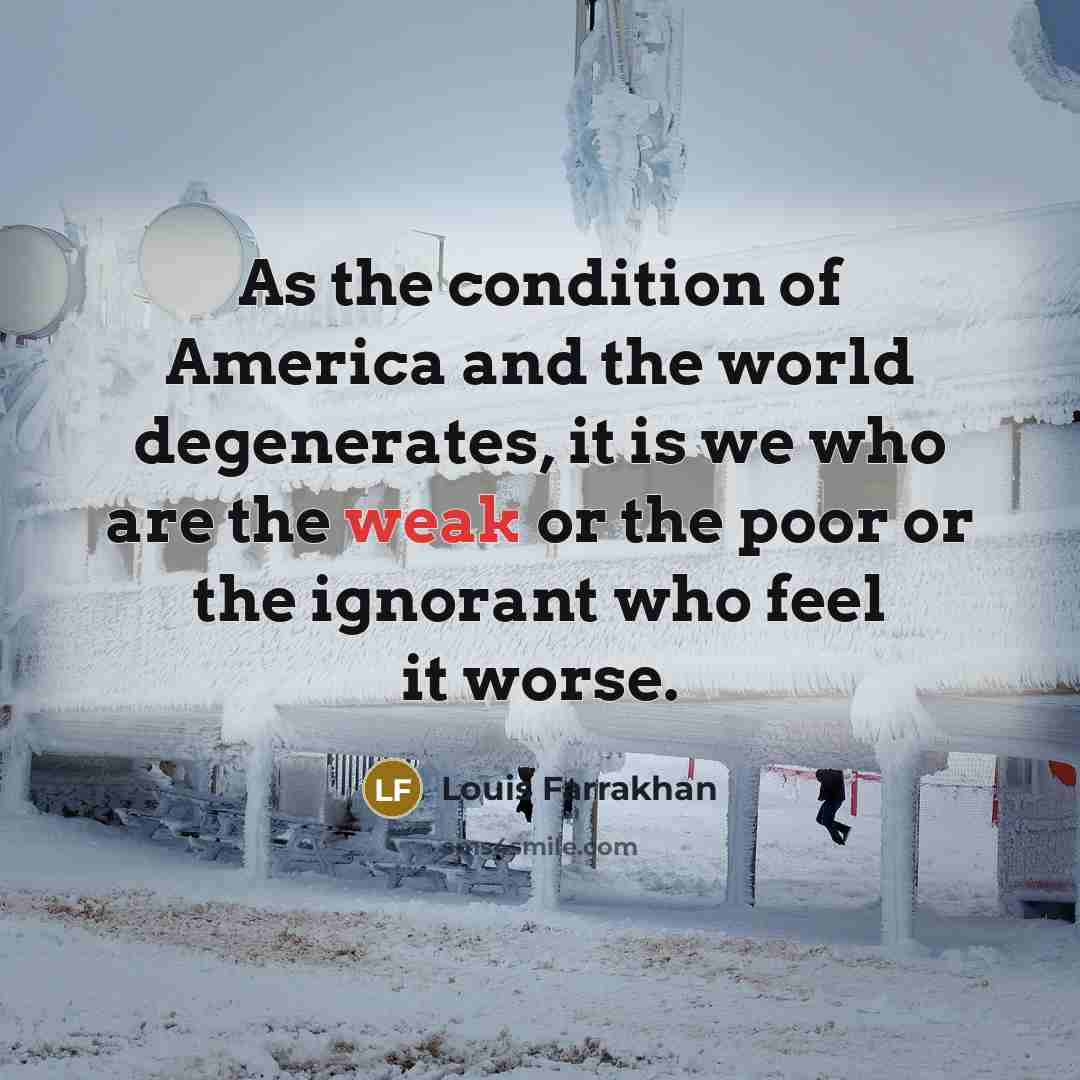 “As the condition of America and the world degenerates, it…” quote by Louis Farrakhan