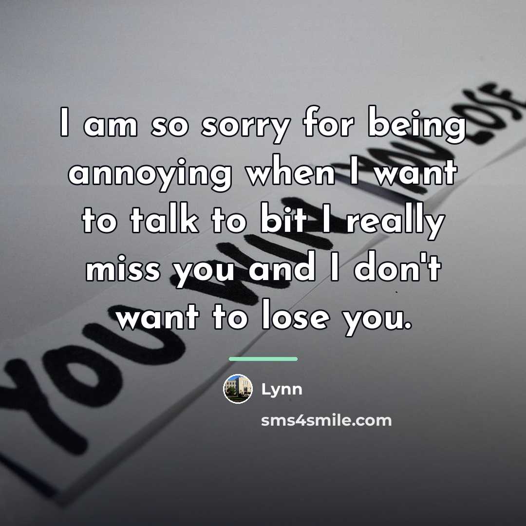 “I am so sorry for being annoying when I want…” quote by Lynn