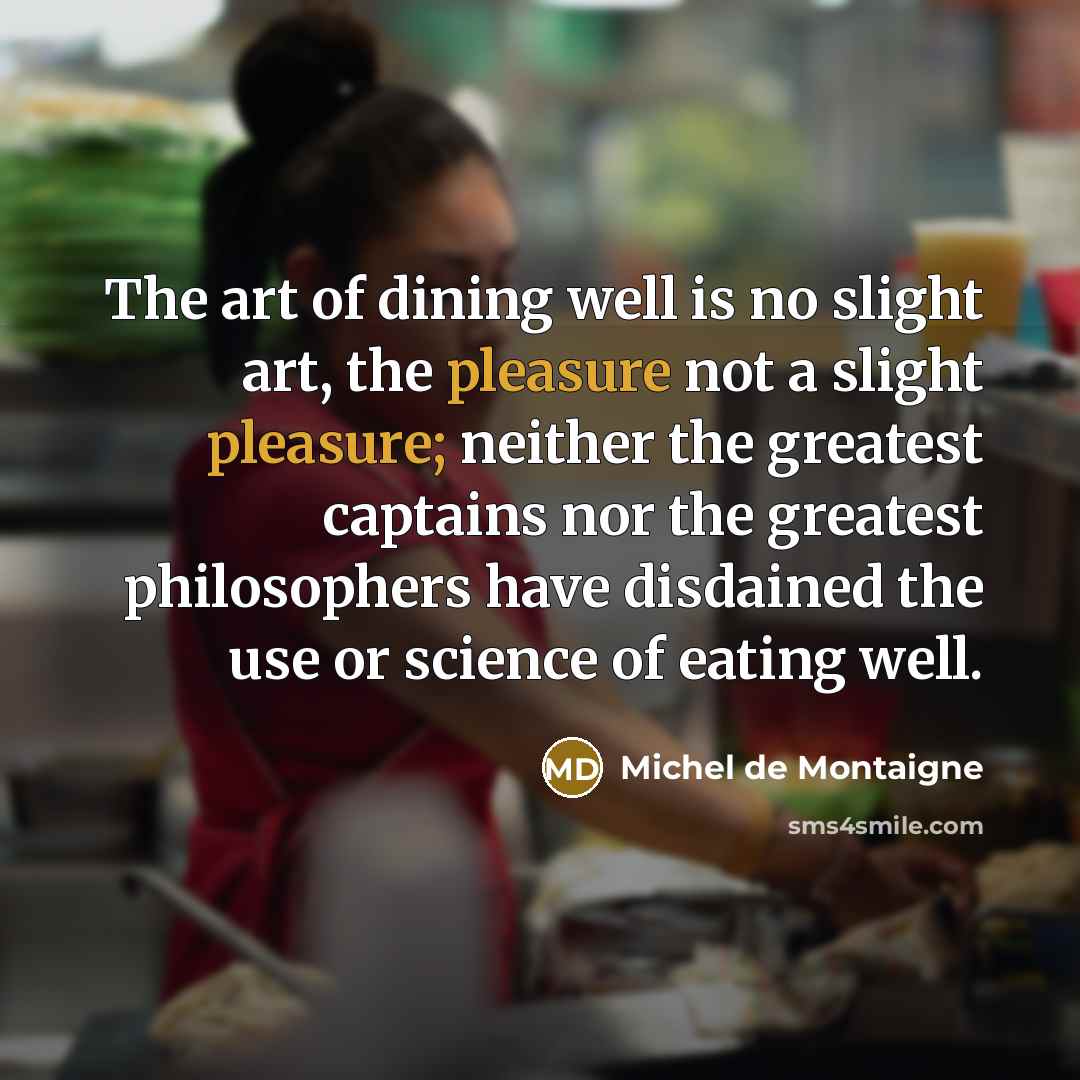 “The art of dining well is no slight art, the…” quote by Michel de Montaigne