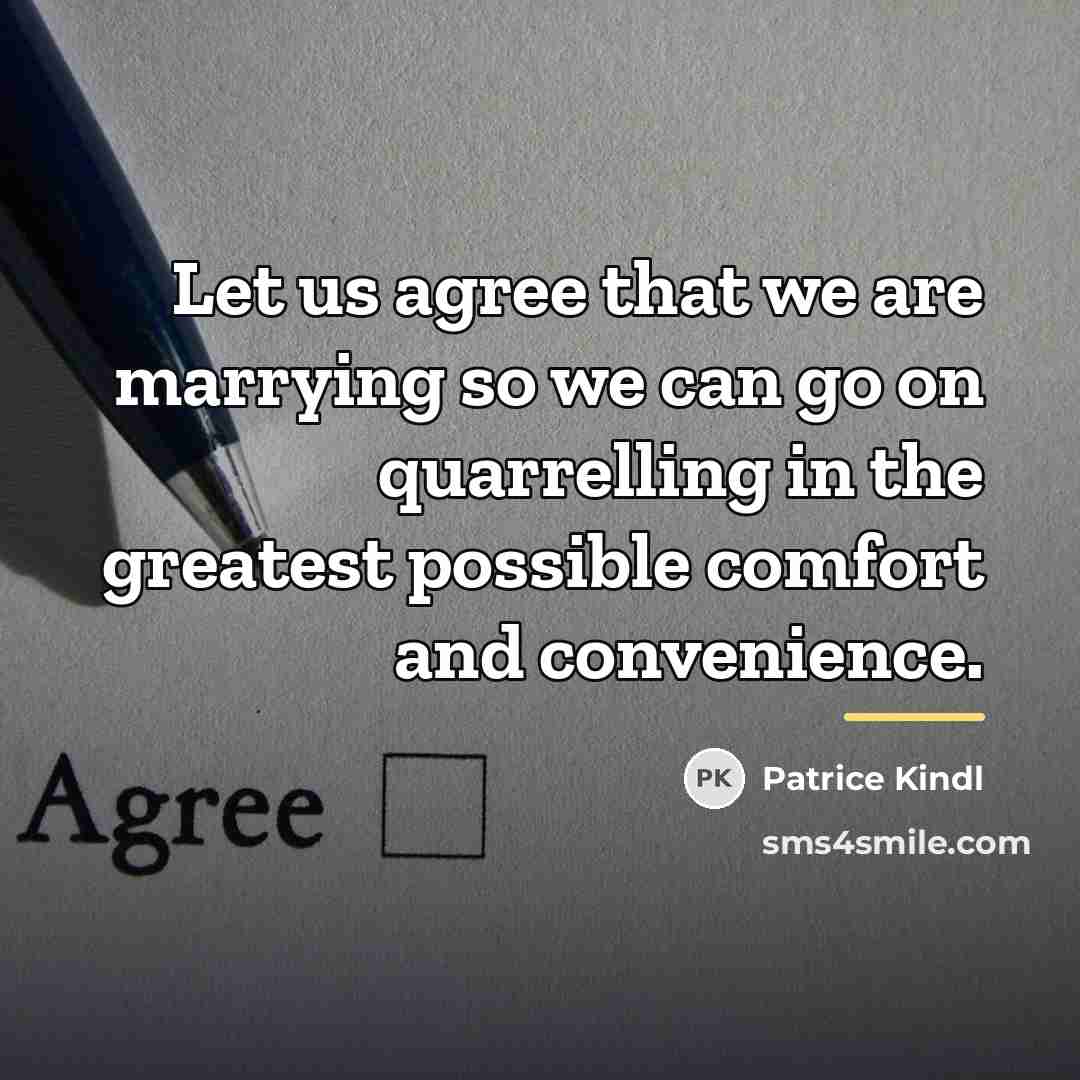 “Let us agree that we are marrying so we can…” quote by Patrice Kindl