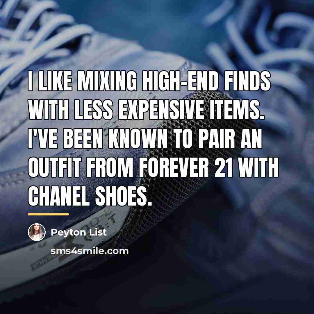 “I like mixing high-end finds with less expensive items. I've…” quote by Peyton List