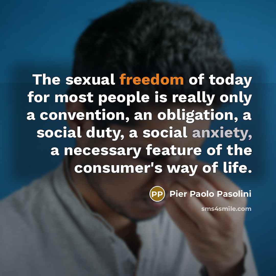 “The sexual freedom of today for most people is really…” quote by Pier Paolo Pasolini