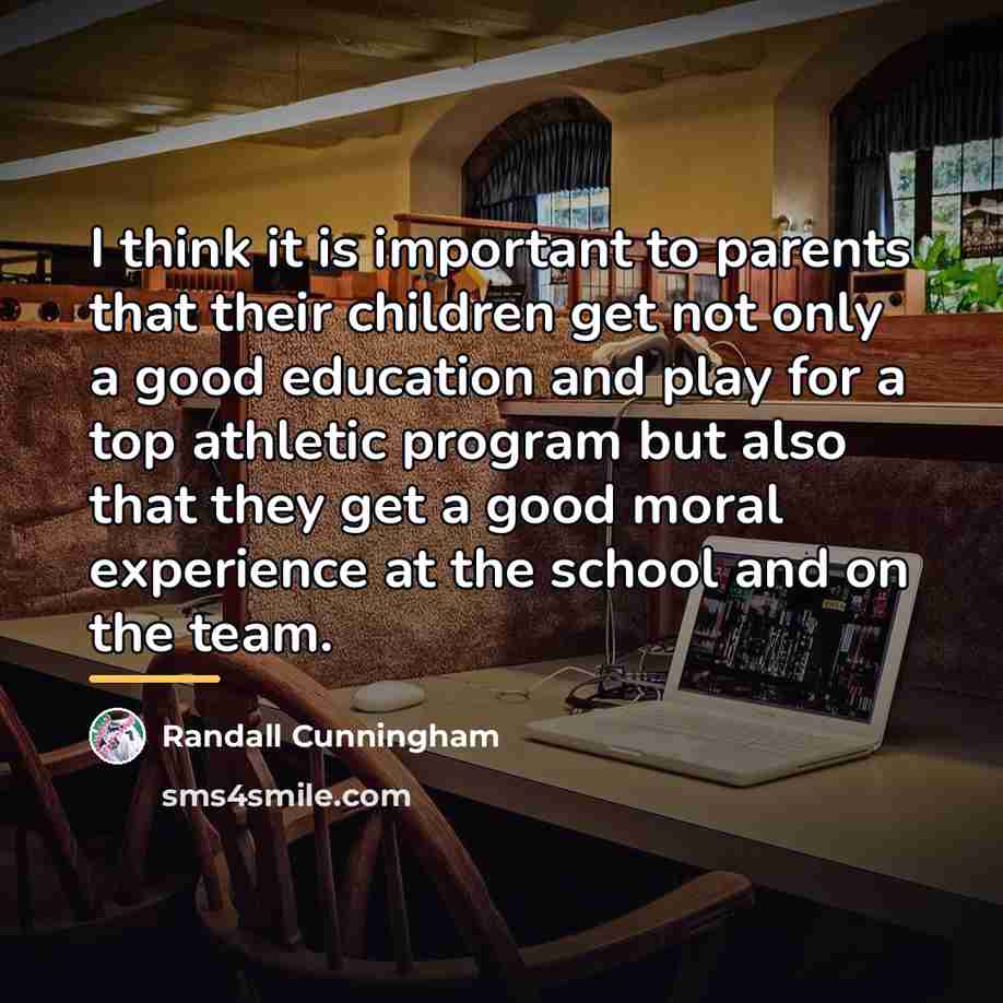 “I think it is important to parents that their children…” quote by Randall Cunningham