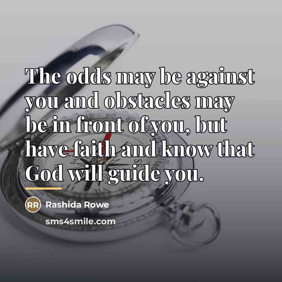 “The odds may be against you and obstacles may be…” quote by Rashida Rowe