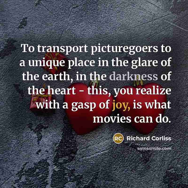 “To transport picturegoers to a unique place in the glare…” quote by Richard Corliss