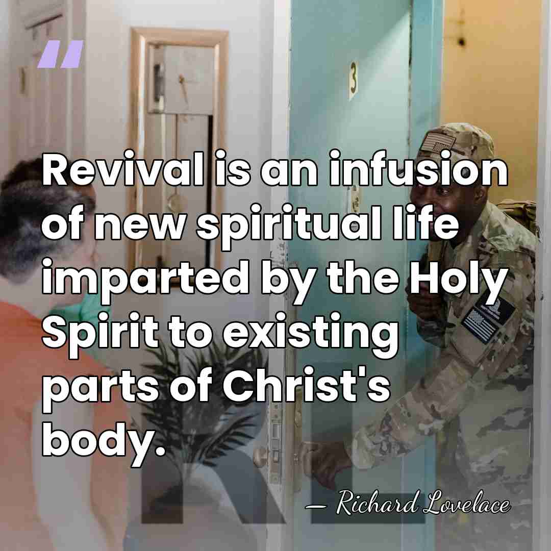 Revival is an infusion of new spiritual life imparted by the Holy&hellip; - Richard Lovelace