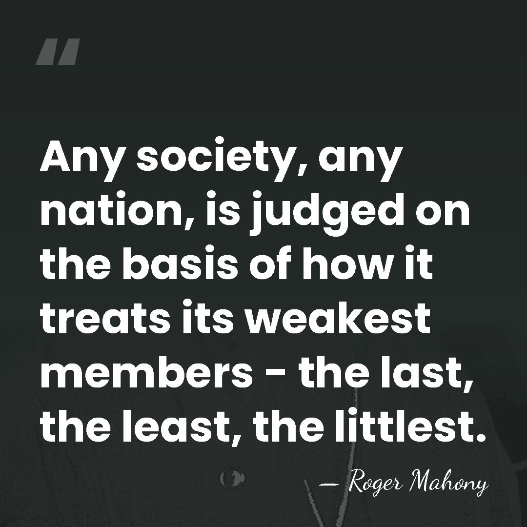 Any society, any nation, is judged on the basis of how it&hellip; - Roger Mahony