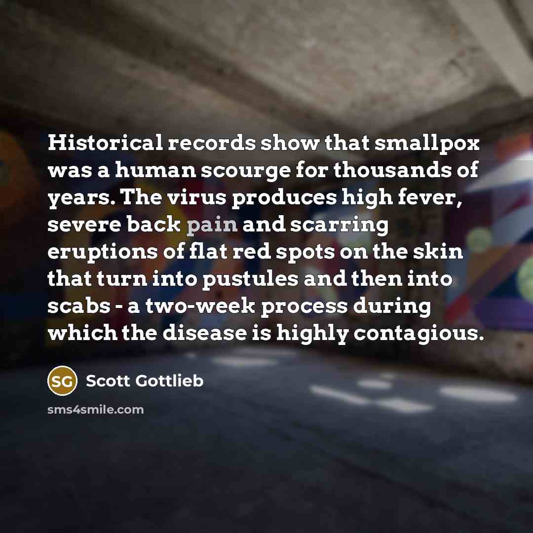 “Historical records show that smallpox was a human scourge for…” quote by Scott Gottlieb