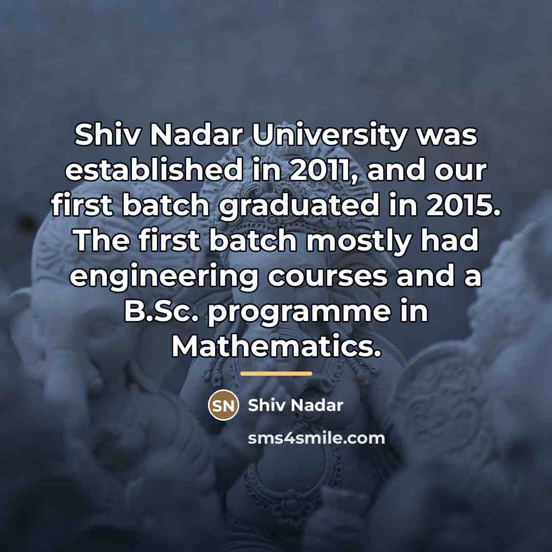 “Shiv Nadar University was established in 2011, and our first…” quote by Shiv Nadar