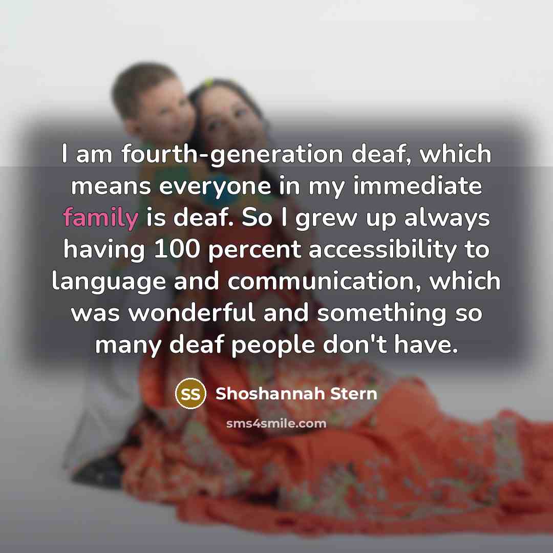 “I am fourth-generation deaf, which means everyone in my immediate…” quote by Shoshannah Stern