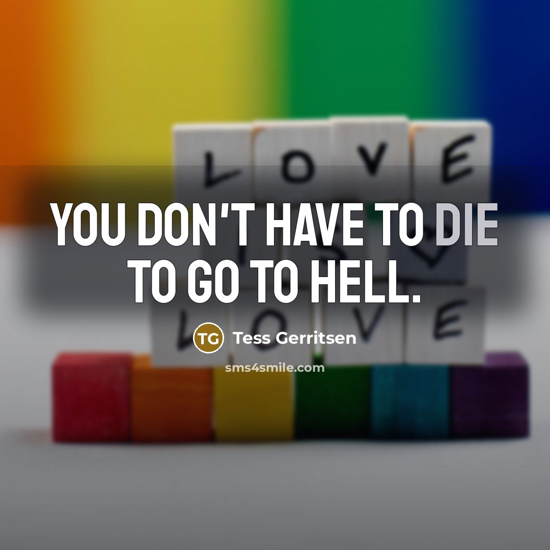“You don't have to die to go to hell.…” quote by Tess Gerritsen