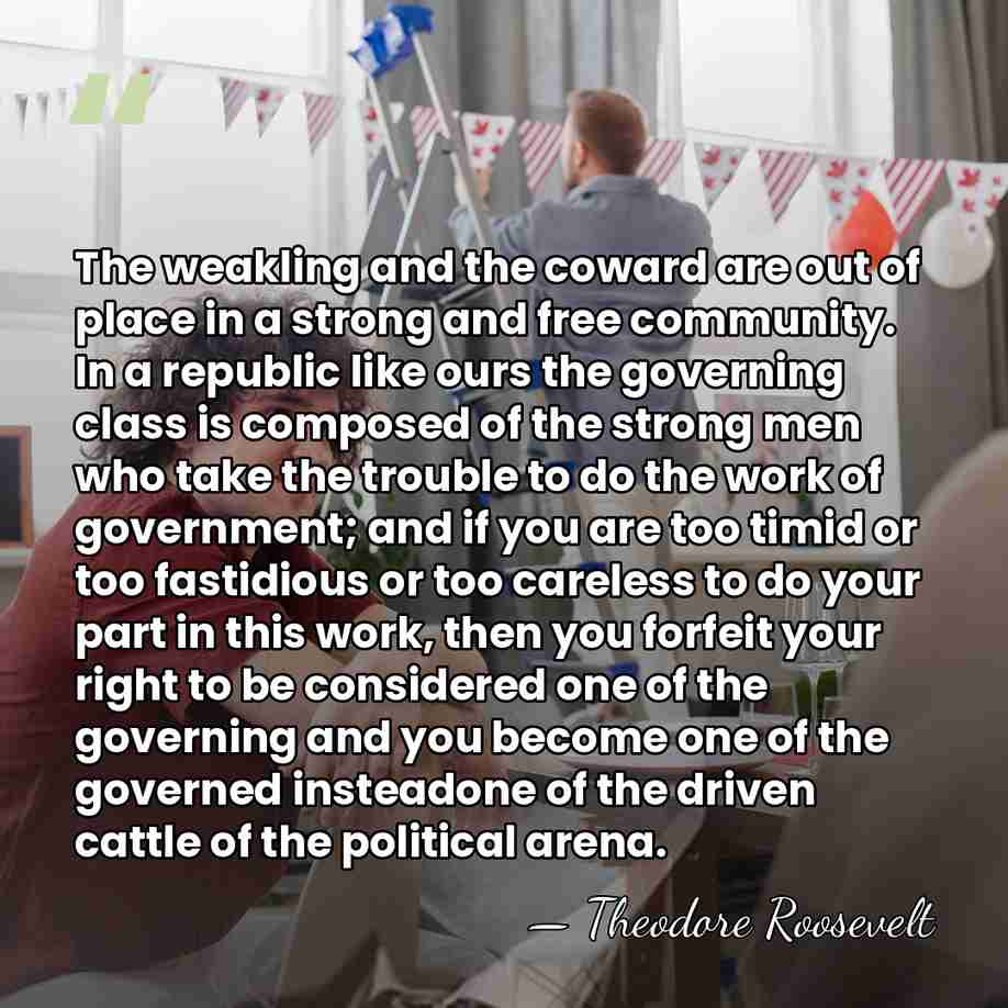 The weakling and the coward are out of place in a strong&hellip; - Theodore Roosevelt