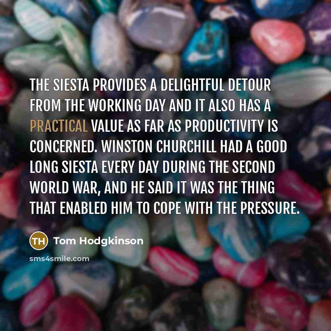 “The siesta provides a delightful detour from the working day…” quote by Tom Hodgkinson