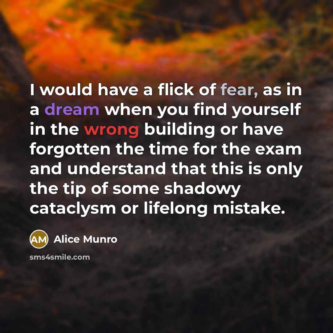 “I would have a flick of fear, as in a…” quote by Alice Munro