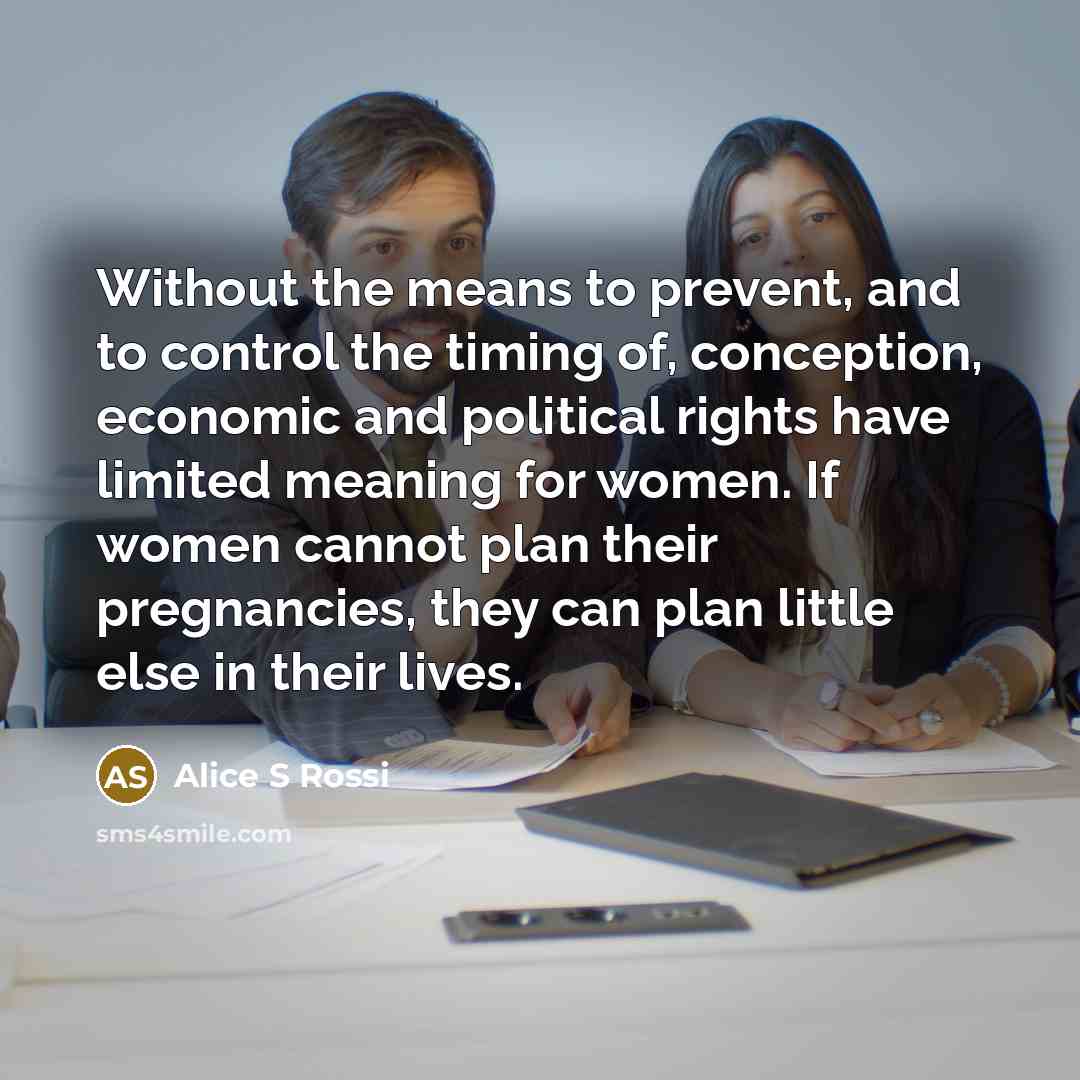 “Without the means to prevent, and to control the timing…” quote by Alice S Rossi