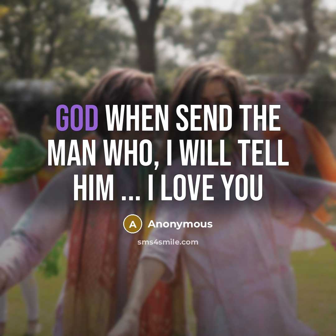 “God when send the Man who, I will tell him…” quote by Anonymous
