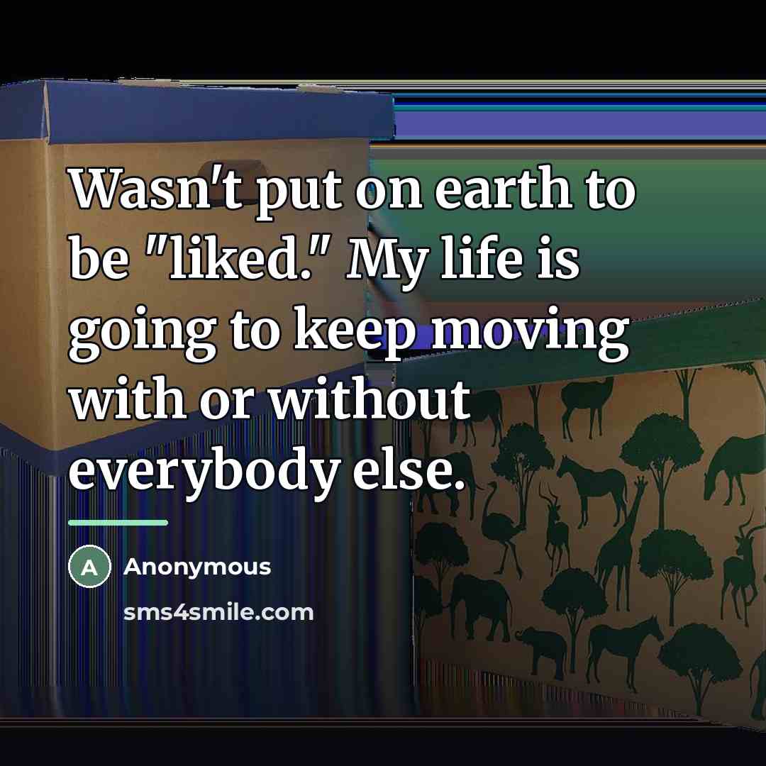 “Wasn't put on earth to be "liked." My life is…” quote by Anonymous