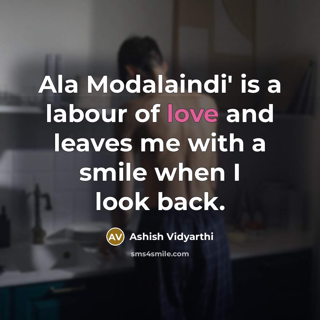 “Ala Modalaindi' is a labour of love and leaves me…” quote by Ashish Vidyarthi