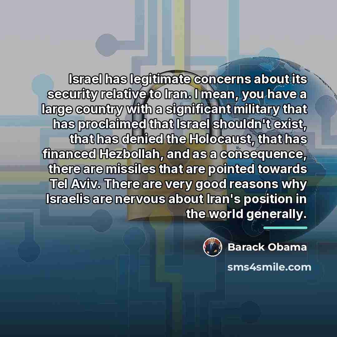 “Israel has legitimate concerns about its security relative to Iran.…” quote by Barack Obama