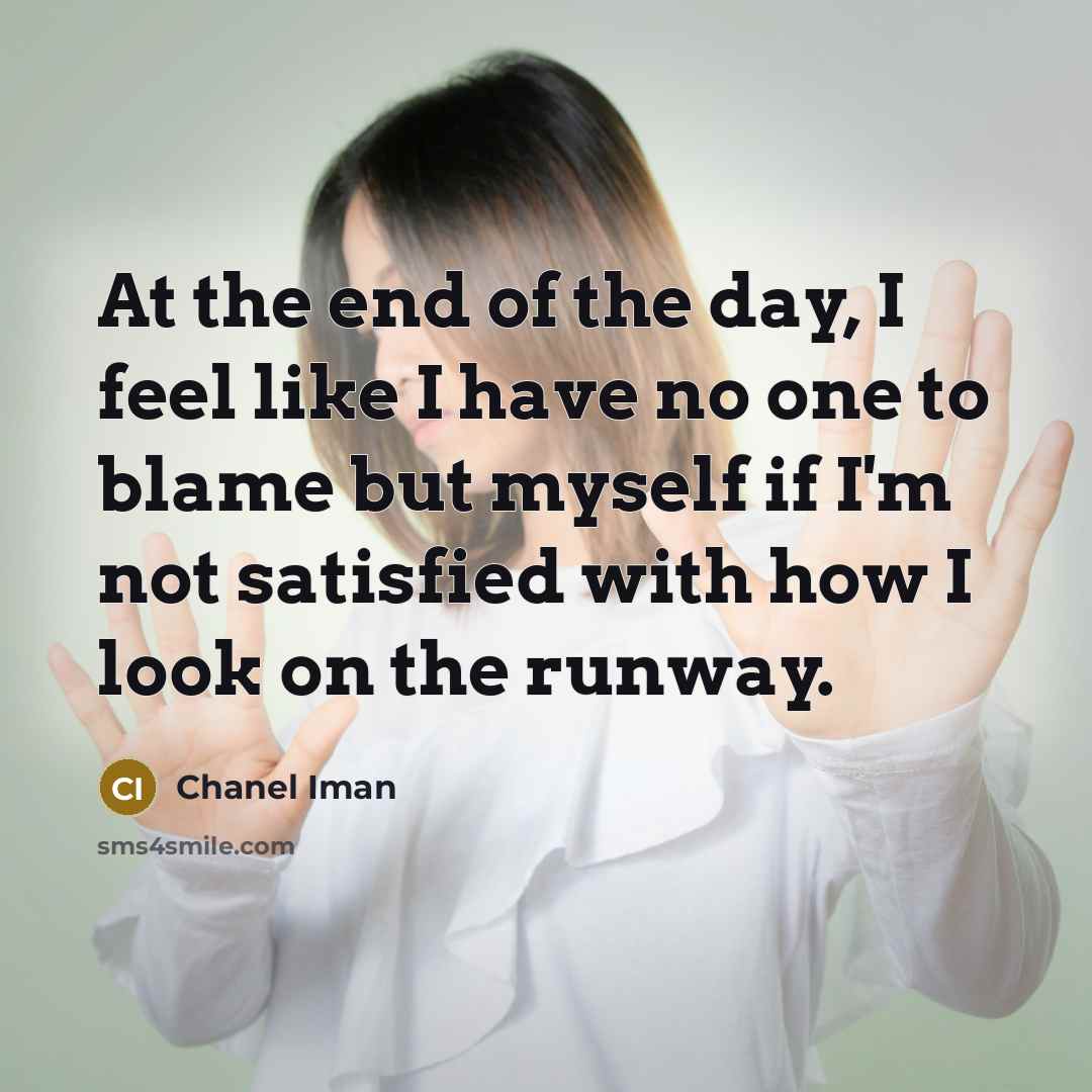 “At the end of the day, I feel like I…” quote by Chanel Iman