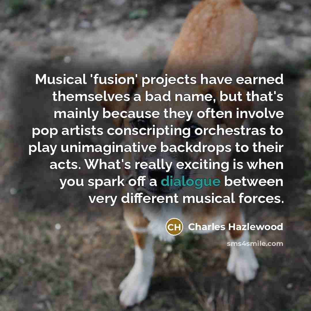 “Musical 'fusion' projects have earned themselves a bad name, but…” quote by Charles Hazlewood