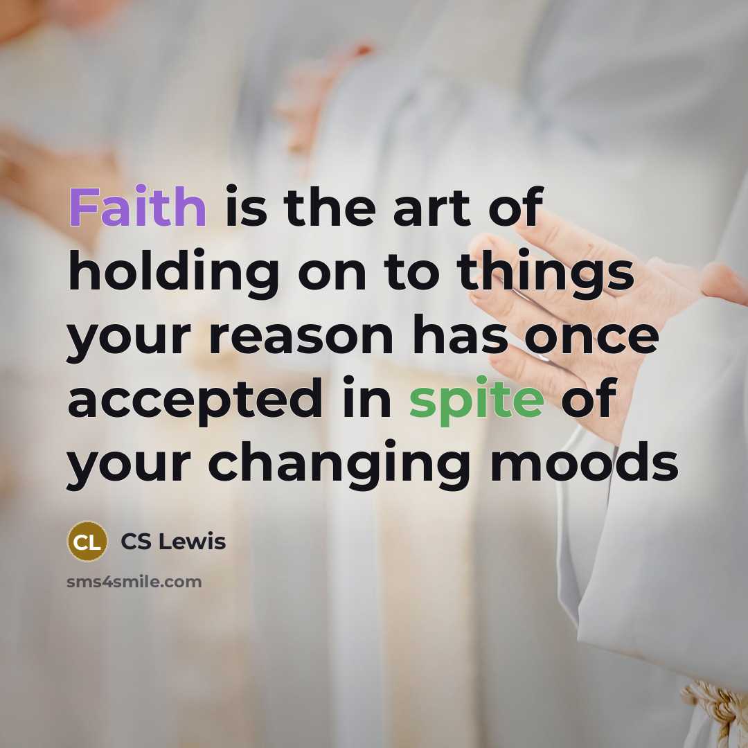 “Faith is the art of holding on to things your…” quote by CS Lewis