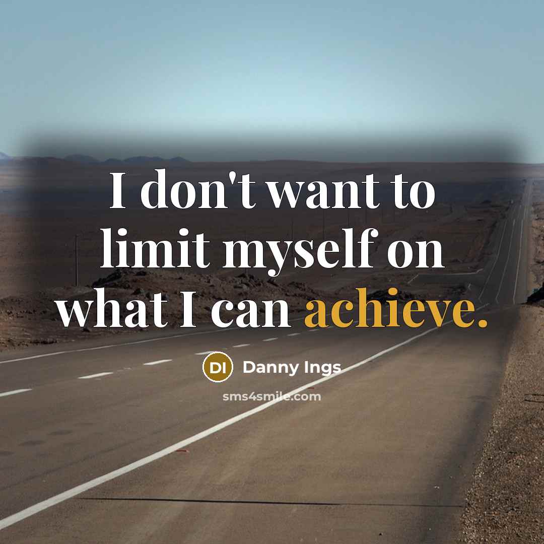 “I don't want to limit myself on what I can…” quote by Danny Ings