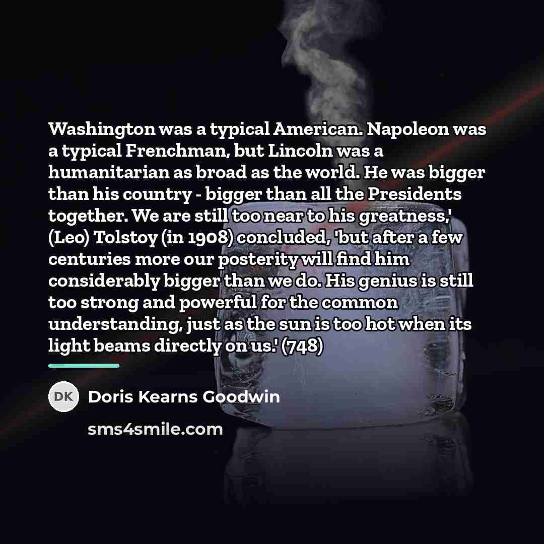 “Washington was a typical American. Napoleon was a typical Frenchman,…” quote by Doris Kearns Goodwin