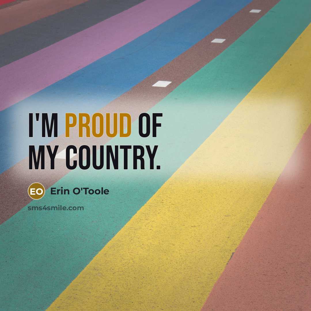 “I'm proud of my country.” quote by Erin O'Toole