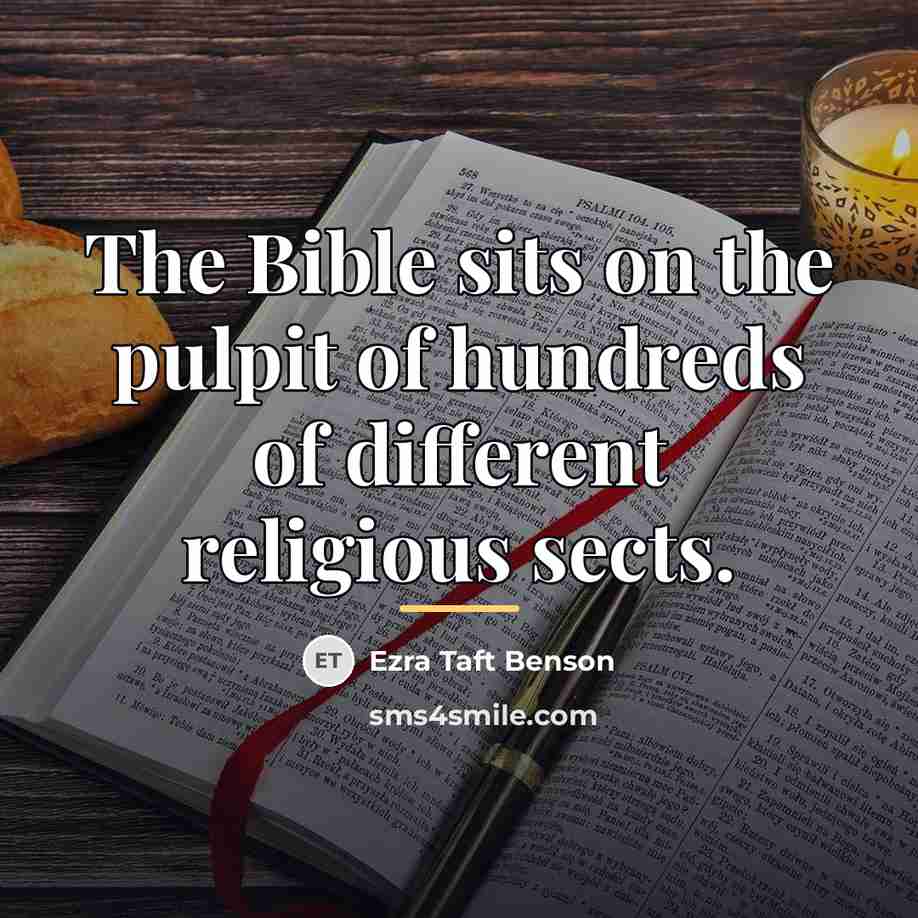 “The Bible sits on the pulpit of hundreds of different…” quote by Ezra Taft Benson