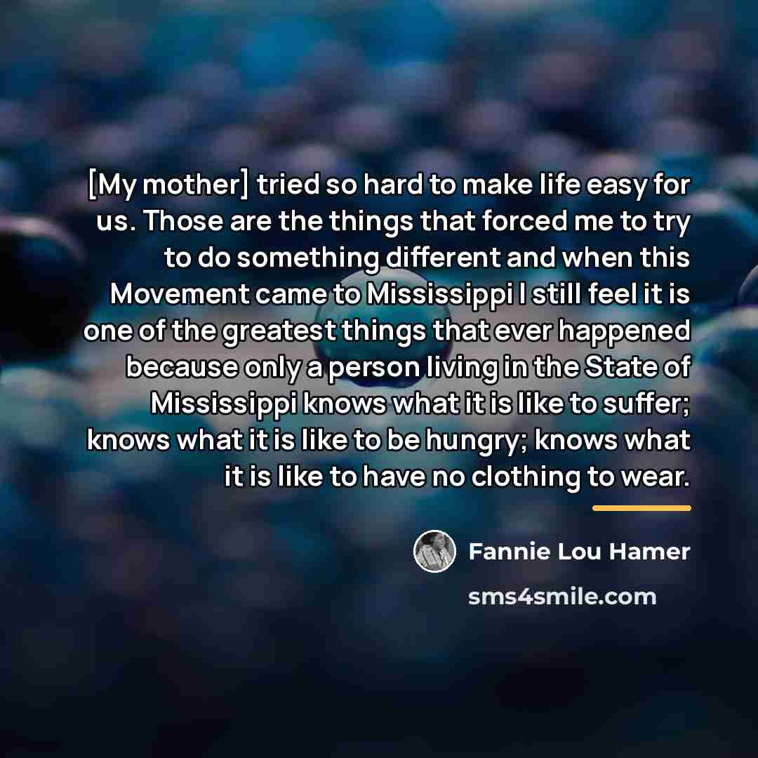 “[My mother] tried so hard to make life easy for…” quote by Fannie Lou Hamer