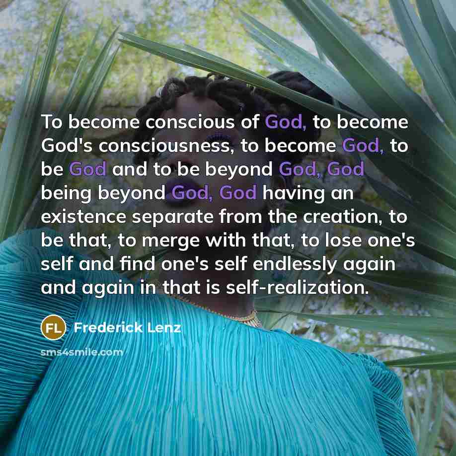 “To become conscious of God, to become God's consciousness, to…” quote by Frederick Lenz