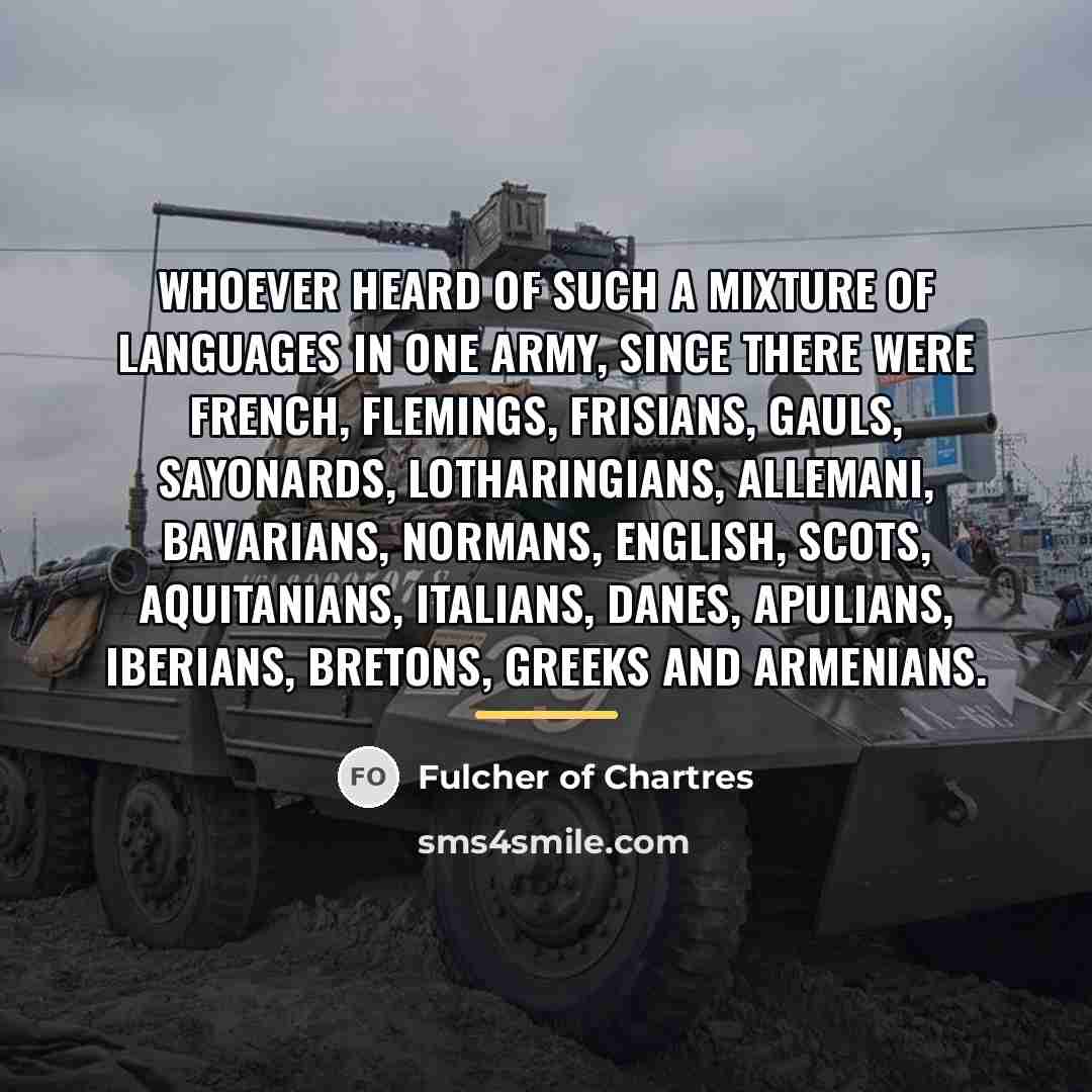 “Whoever heard of such a mixture of languages in one…” quote by Fulcher of Chartres