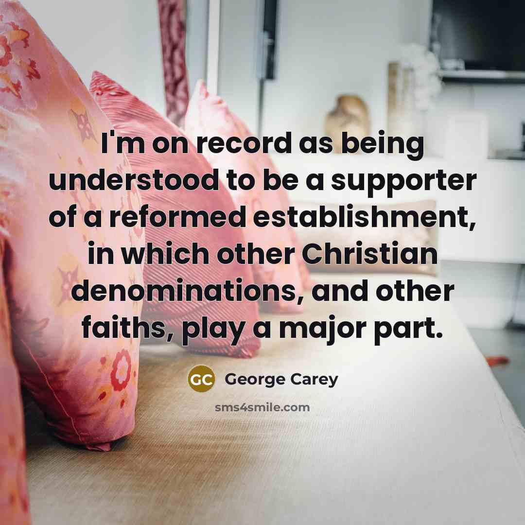 “I'm on record as being understood to be a supporter…” quote by George Carey