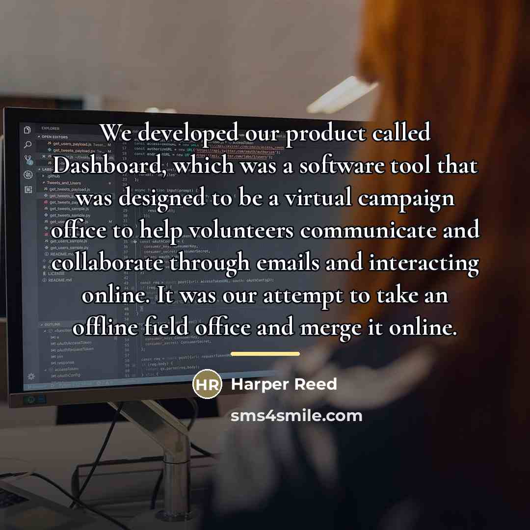 “We developed our product called Dashboard, which was a software…” quote by Harper Reed