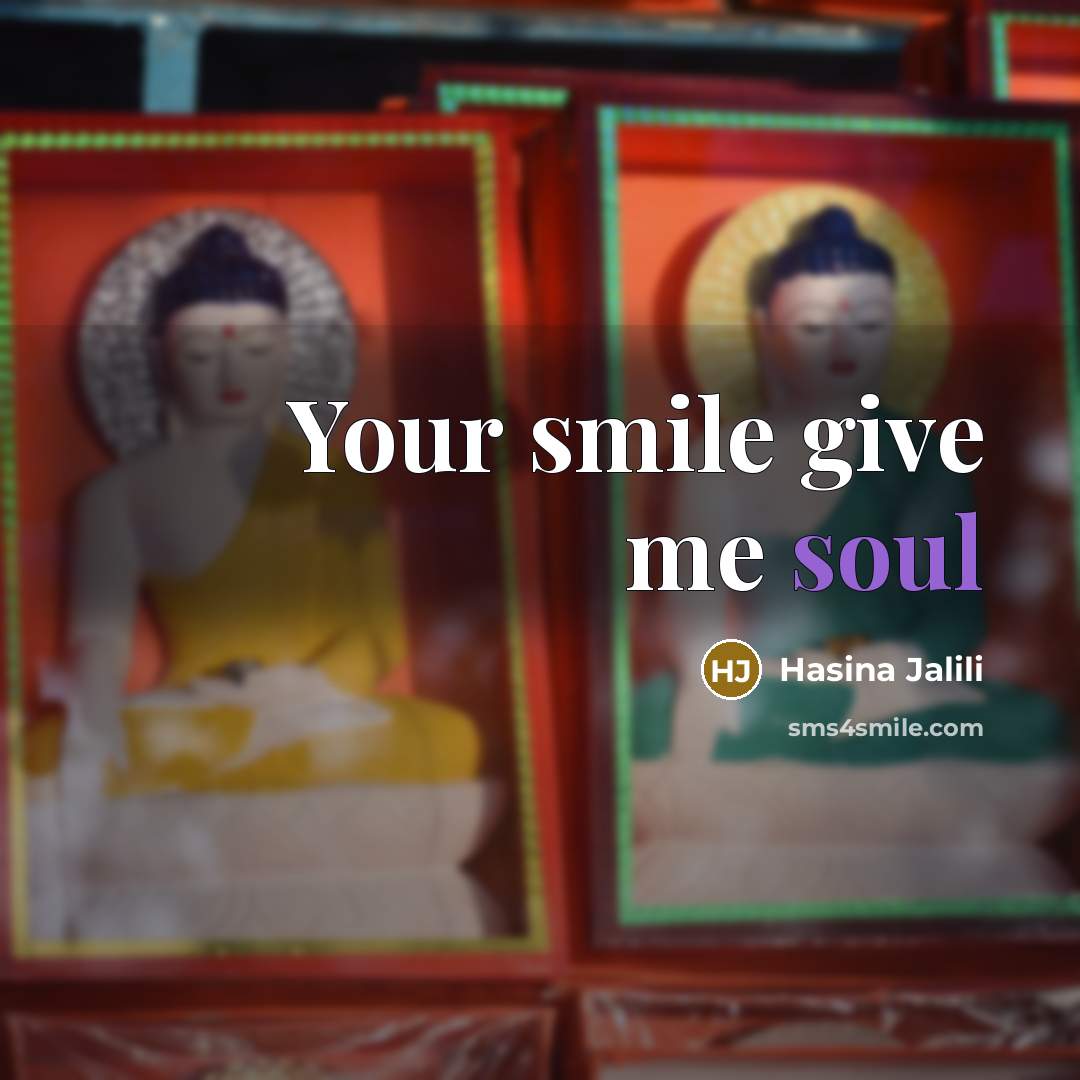 “Your smile give me soul” quote by Hasina Jalili